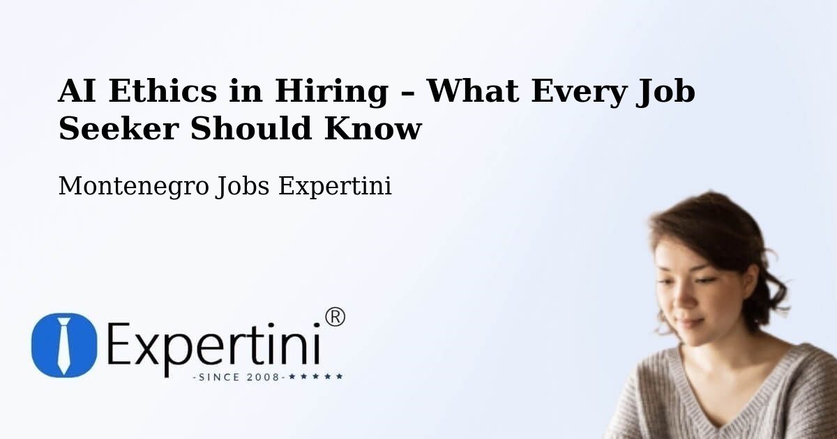 AI Ethics in Recruitment & Hiring – Budva - Budva, Montenegro Jobs Expertini