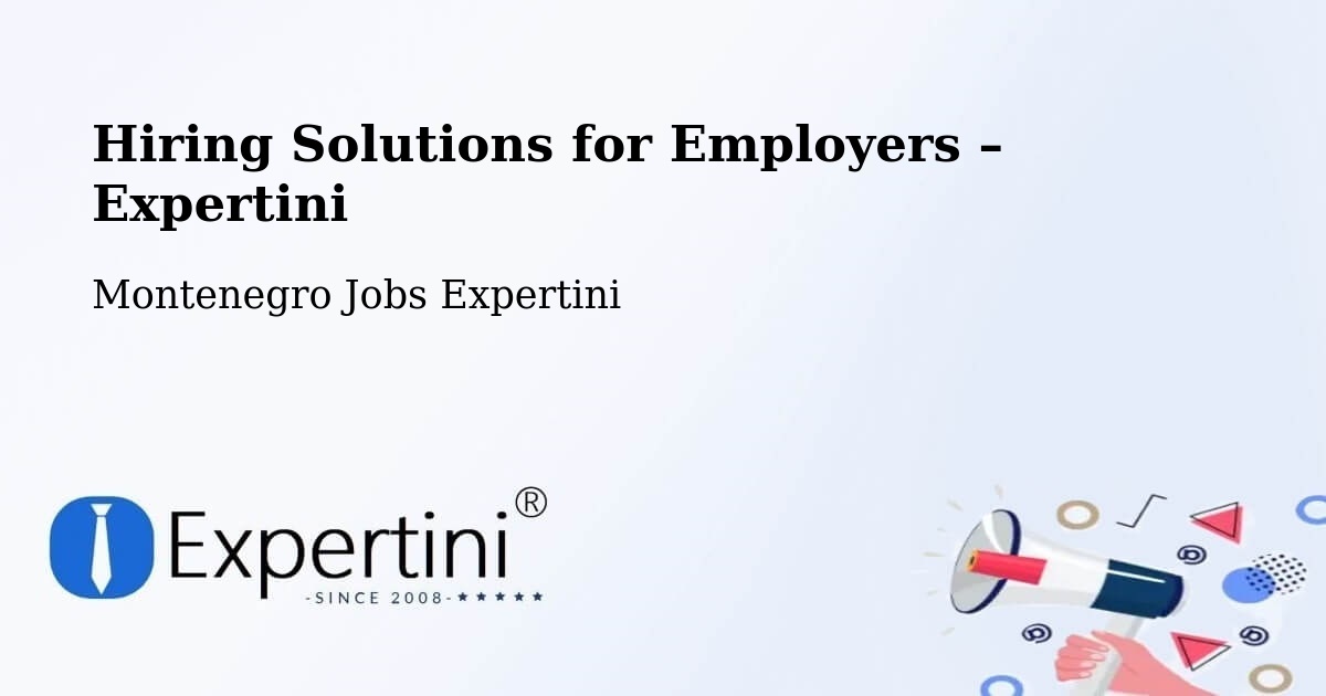 Hiring Solutions for Employers in Budva - Budva, Montenegro Jobs Expertini